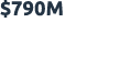 $790M